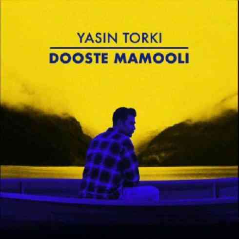 دانلود آهنگ یاسین ترکی دوست معمولی • Yasin Torki Dooste Mamoli