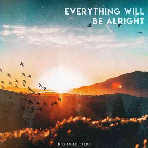 دانلود آهنگ بی کلام و لایت Everything Will Be Alright اثری از Niklas Ahlstedt