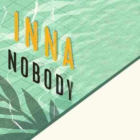 دانلود آهنگ خارجی INNA با عنوان Nobody