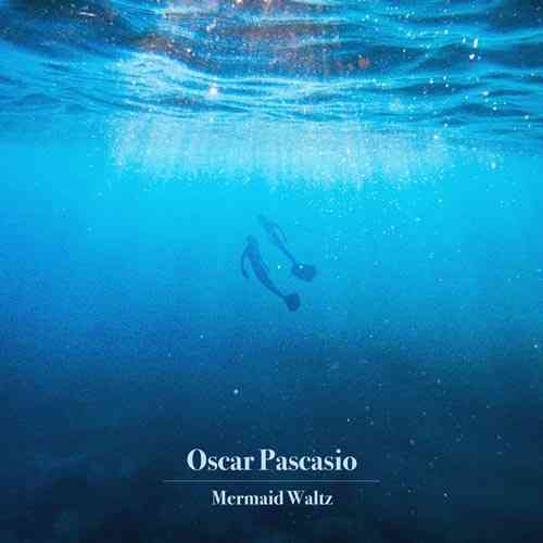 دانلود آهنگ بی کلام و لایت Mermaid Waltz اثری از Oscar Pascasio