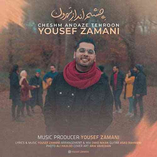دانلود آهنگ یوسف زمانی چشم انداز تهرون • Yousef Zamani Cheshm Andaze Tehroon